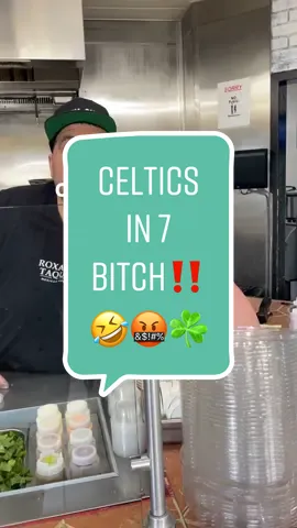 CELTICS ☘️ IN 7 B*TCH‼️ 🤣🤬 #tacos #burritos #food #Foodie #dinner #cheapeats #fresh #local #uber #grubhub #Love #instafood #instaphoto #yummy#guacamole #srirchaaioli #boston #funny #funny #comedy #massachusetts