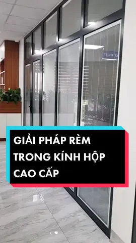 RÈM TRONG KÍNH HỘP CAO CẤP #Nhôm Grand & phụ kiện đồng bộ tiêu chuẩn Đức #grandwindows #remtrongkinh   #nhomranhc ##bietthucaocap #bietthudep #nhomxingfanhapkhau 