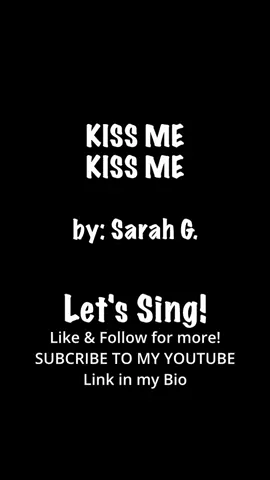KISS ME KISS ME #foryoupage #tiktokkaraoke #singalong #singinggaling #KaraokeSongs 