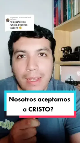 Respuesta a @cofrann_ ¿fuimos nosotros los que aceptamos a Cristo? ¿o Cristo nos aceptó a nosotros? - mensajes cristianos #cristianos #cristianostiktok #dios #cristo #jesus #jesucristo #mensajes #catolicos #greenscreen 
