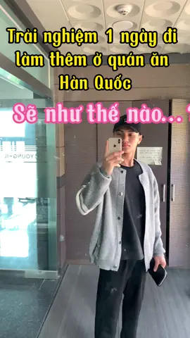Trải nghiệm 1 ngày đi làm thêm ở quán ăn Hàn Quốc.#cuocsonghanquoc🇰🇷 #xkldhanquoceps #xkldhanquoceps  