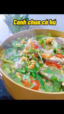 Canh chua cá hú #cachnaucanhchuacahungon #canhchua #ancungtiktok #xuhuongtiktok #LearnOnTikTok 