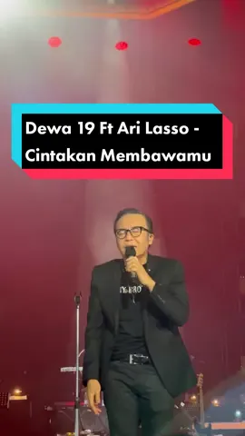 Very Brother gess 🥰 Dewa 19 Ft Ari Lasso - Cintakan Membawamu Kembali 📍Konser 51 th Kerajaan Cinta #30thdewa19berkarya #liveconcert #arilasso #collaboration #superband #tiktokindonesia #fyp #fypシ #dewa19 #ahmaddhani 