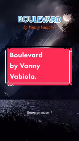 Boulevard,Vanny Vabiola #boulevard #vannyvabiola #lagubarat #lagubaratjadul #lirikdanterjemahan #mambomusicchannel2 