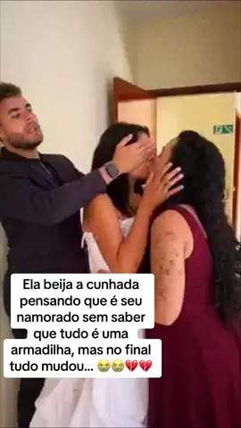 Ela beija a cunhada pensando que é seu namorado, sem saber que tudo é uma armadilha, mas no final tudo mudou… 😭😭💔💔 #novelas #novelinhas #novelinha #novelhinhastiktok #vidareal #casamento #casamentos #lesbica #armadilha 