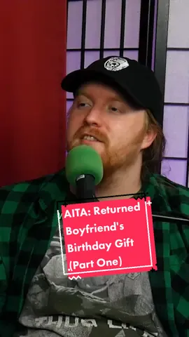 AITA: Returned Boyfriend's Birthday Gift (Part One) #podcast #comedy #reddit #redditreadings #redditstories #reddit_tiktok #aita #apwstr #storytime #redditaita 