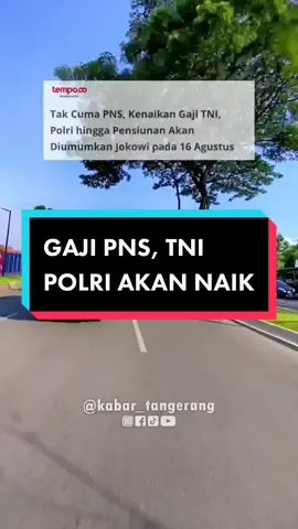 TEMPO.CO - Presiden Joko Widodo akan mengumumkan kebijakan kenaikan gaji Pegawai Negeri Sipil ( PNS ) atau Aparatur Sipil Negara serta TNI, Polri dan pensiunan dalam pidato seruan Rancangan Undang-Undang (RUU) APBN 2024 pada 16 Agustus mendatang.  Sumber tempo.co #tangerang #kabartangerang #tangerangberkabar #tangerangsilaturahmi #graharaya #graharayabintaro #bintaro #tangsel #pns #tni #polri #gaji #tunjangan #fyp 