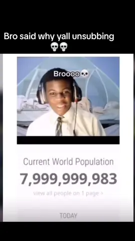 #fyp #real #relatable #unsubbing #worldpopulation #viral #youtuber 