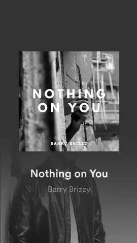 Nothing on You - Barry Brizzy #NothingonYou #barrybrizzy #LirikLagu #Lyrics #Songilysm #Spotify 