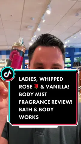 LADIES, WHIPPED ROSE 🌹 & VANILLA! BODY MIST FRAGRANCE REVIEW! BATH & BODY WORKS @Bath & Body Works ! #fragrance #perfume #bodymist #women #ladies #girls #bathandbodyworks #foryou #fyp 