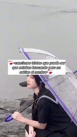canciones tristes que puede ser que estabas buscando pero no sabías en nombre ❤️