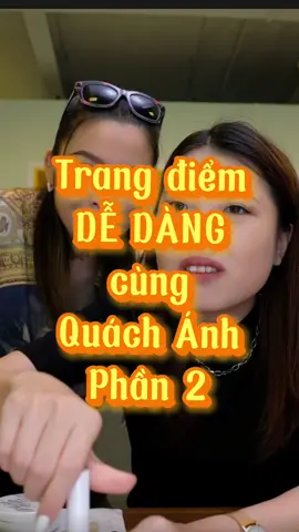 Trang điểm dễ dàng cùng mình P2 #quachanhmakeup #makeupdedang  