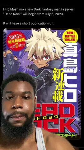 #greenscreen #anime #anitok #mashima #hiromashima #fairytail #deadrock Hiro Mashima just announced a new manga called Dead Rock a dark fantasy manga🥳
