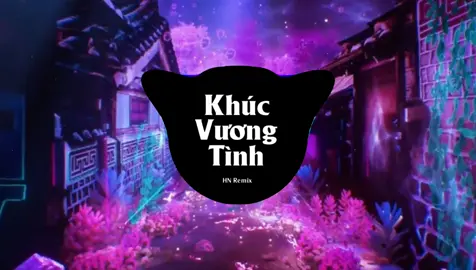 Khúc Vương Tình Remix #SinkraXLeeKen#CamVinhXLeeKen#HoaDongDaiMusic#HNRemix#KhucVuongTinhRemix#nhactrehaynhat2023 #NhacTreHayNhatTikTok2023 #XuHuongTikTok 