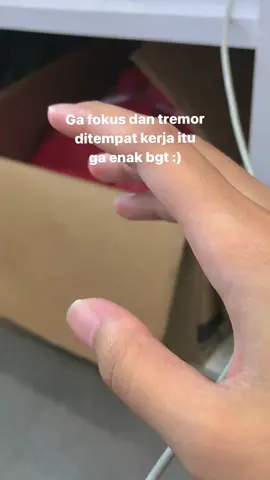 udh berusaha ditutupin tpi gk enak bngt🙃 #tremor #tempatkerja #sadness 