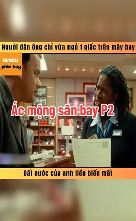 Ác mộng sân bay P2 #nhữngbộphimhay #reviewphimngắn #phimhaymỗingày #ghiềnphim 