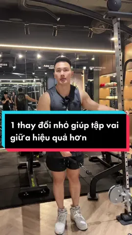1 thay đổi nhỏ giúp tập vai giữa hiệu quả hơn #gym #Fitness #asnfitnesscenter #anhsonnfitness 