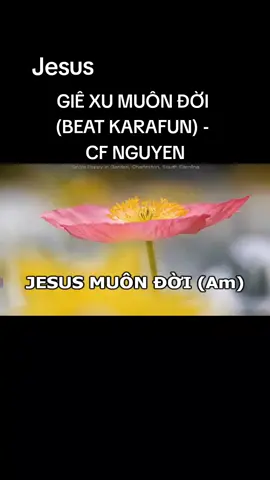 GIÊ XU MUÔN ĐỜI (BEAT KARAFUN) - CF NGUYEN #xuhuong #tiktok #fyp #tinlanh #christian 