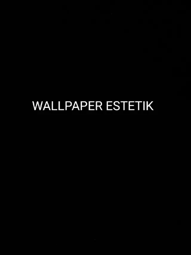 yg keterakhir sangat estetik🗿#wallpaper#fypage 