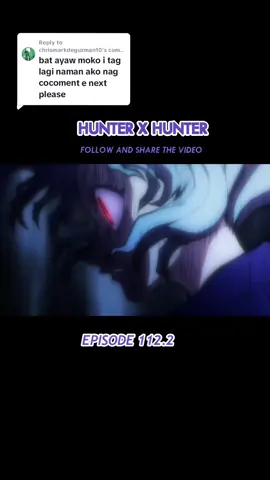 Replying to @chrismarkdeguzman10 Hunter x Hunter tagalog dubbed part 112.2 #hunterxhunter #gon #killua #tagalog #tagalogdubbed #viral #foryou #watch 