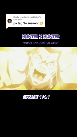 Replying to @adonisrebaldetan Hunter x Hunter tagalog dubbed part 114.1 #hunterxhunter #gon #killua #tagalog #tagalogdubbed #viral #foryou #watch 