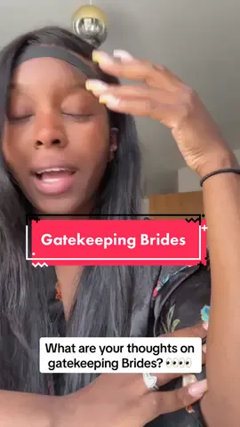 Do you think Brides that gatekeep are selfish?  I personally think its the best way to get the results you want 👀👀👀 #thebridesroomuk #thebridesroom #blackbride #blackbrideuk #gatekeeping 