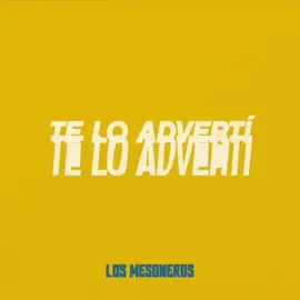 Yo solo sé que verás que estás buscando algo que ya tienes #teloadvertí #losmesoneros #losmesonerosfans #pangea #parati #viral #fyp #fypシ #lyrics #letras 