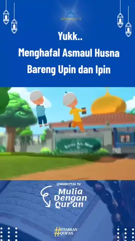 Yuk Menghafal Asmaul Husna Bareng Upin dan Ipin #hafizquran #murottaltv #fyp #murottalquran #hafiz #alquran 