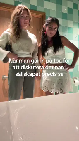 ”behöver du också gå på toa?”