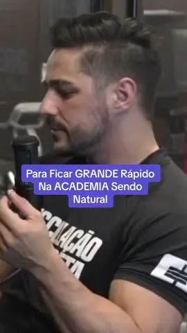 Para ficar Grande Rápido na Academia Sendo Natural! #academia #força #treino #musculação #foco #marombafitness   