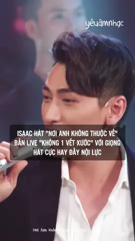 Isaac vào hồi 6 7 năm trước và cho đến tận bây giờ thì các ca khúc mình vẫn nhớ như in, thật sự quá tuyệt vời ❤️ #isaac #noianhkhongthuocve #yan #yeuamnhac #fanent #fyp