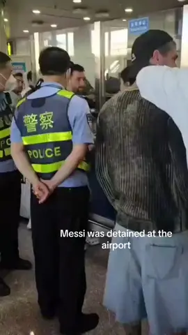 Messi was detained at the airport #messi #chinesedrama #Airport #football #event #Summer #viral #viralvideo #dimaria #PSG #argentina 