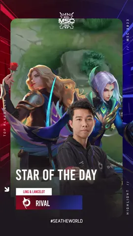 Your star of the day is @TDK.Rival  😎 What a magnificent performance using Ling and Lancelot 😏 #SEATheWorld #MSC2023 #MLBBEsports