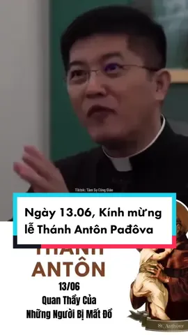 Ngày 13.06, Kính mừng lễ Thánh Antôn Pađôva. Vị Thánh hay làm phép lạ, quan thầy của những người mất đồ. Và là vị Tiến sĩ Tin Mừng của Hội Thánh. #tamsuconggiao  #anton 