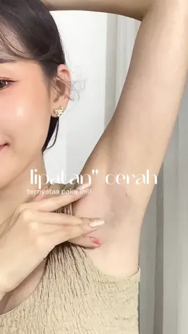 lipatan emang paling susah cerah tapi no worry!🍃 cobain axillary cream nya @Fameux Skincare ✨✨ #fameuxskincare 