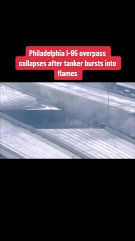 #Philadelphia I-95 overpass collapses after tanker bursts into