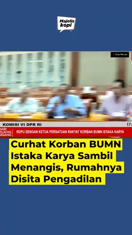 Curhat Kontraktor Korban BUMN Istaka Karya 12 Tahun belum dibayar #istakakarya #bumn #dpr #dprri