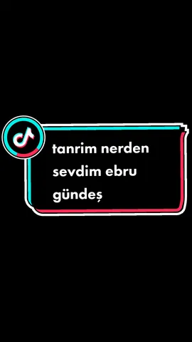 tanrim nerden sevdim ebru gündeş #ebrugündeş #lightso9 #اغاني_تركية #fypシ #şarkı #ستوريات #اغاني #viral 