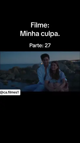 Parte 27| #minhaculpa #filme #indicaçãodefilme #fypシ #miaculpapelicula #noah #nick #fyyyyyyyyyyyyyyyy #miaculpa 
