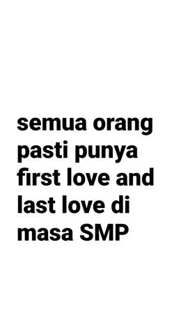 #firstlove #lastlove #fypage #fypシ #4u #xyzbca #masasmp 