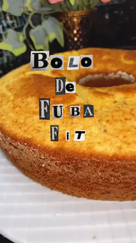 bolo de fubá fit #bolodefuba #bolo #bolofit #receitafacil #receitasaudável #receitafitbrasil 