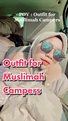As per request 🤍Outfit for Muslimah Campers #foryou #fyp #fypシ #tiktokmalaysia #camping #OOTD 