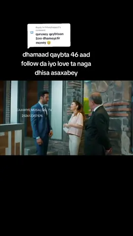 Replying to @hibaqhappy0 jacaylkii kirada part 46 dhamaad qaybta xigta lasoco follow da nagu taageer sxiibayaal#tiktok #musalsal #bushra143 #somalitiktok #somaligirls 