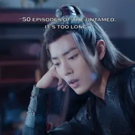 50 episodes is NOT enough...😭😭 #weiying  #lanwangji  #edit  #wangxian  #foryou  #theuntamed陈情令  #weiwuxian  #drama  #theuntamed  #lanzhan  #mdzs 
