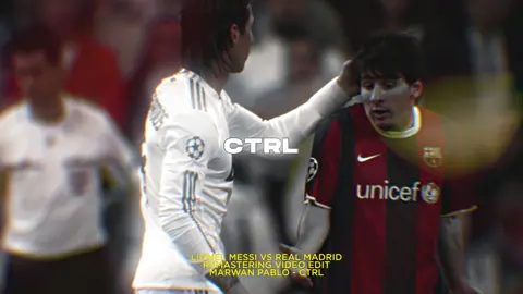 Messi vs Real madrid CTRL (Remastering Edit) تعديل للفيديو القديم .. استمتعوا بس و مقصدش الاهانة لاي لاعب ♥️🙌🏻 #football #video #videoediting #viral #ma95 #marwanpablo #بابلو #ميسي #برشلونة #ريال_مدريد 