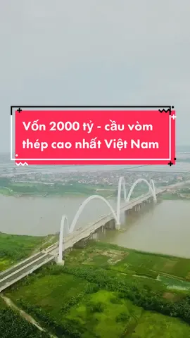 Vốn đầu tư ~ 2000 tỷ - Cầu Phật Tích là chiếc cầu vòm thép cao nhất Việt Nam với độ cao 87m. Dự kiến thông xe tháng 6/2023 ✅ #bdsbacninh #bdsdautu #anhthebanbds #batdongsan #bacninh 
