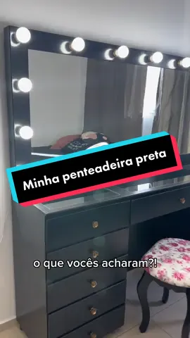 Minha penteadeira preta, agora só falta as makes kkk 😍 #penteadeira #penteadeiracamarimbr 