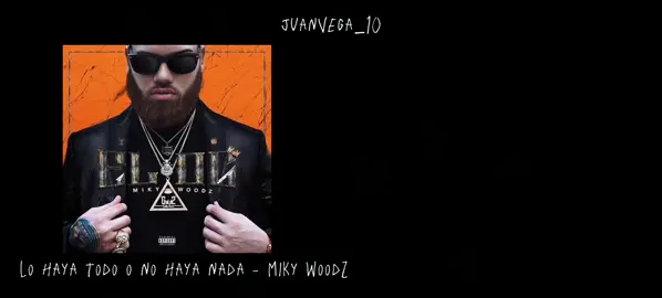 #JuanMusic❤🎼  lo haya todo o no haya nada - miky woodz ❤⚡