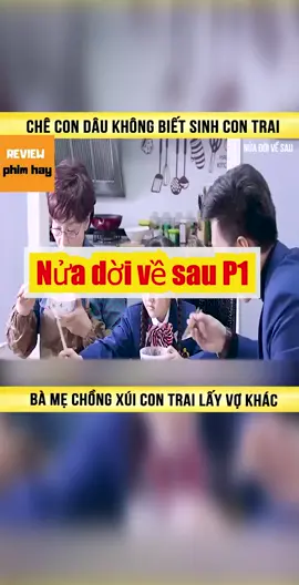 Nửa đời sau p1 #nghiềnphim #phimhaymoinhat #reviewphimhaynhat #phimhaymoingay #xuhuongtiktok 