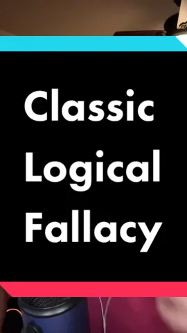 Classic logical fallacy